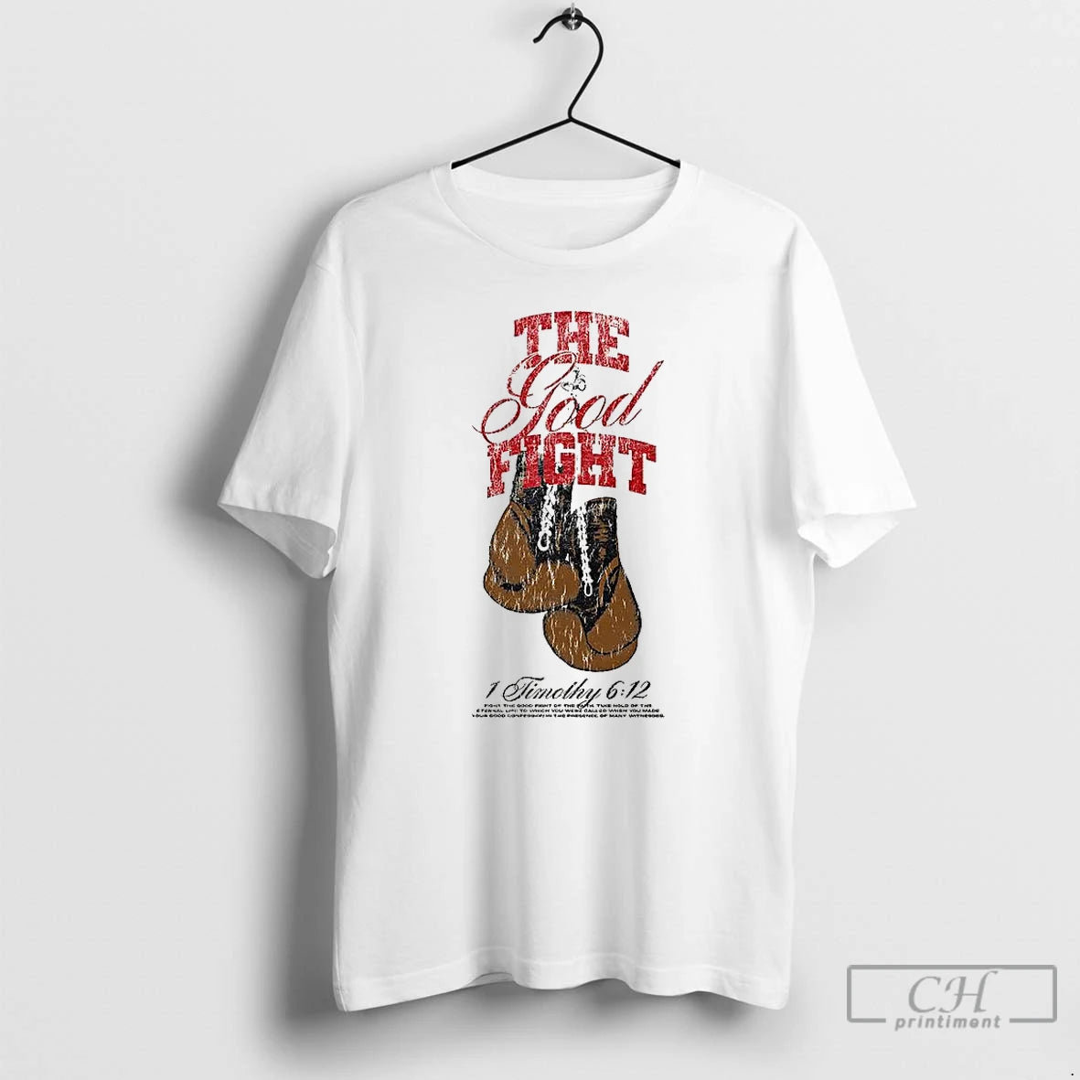Classic The Good Fight 1 Timothy 6 12 T-Shirts, Hoodie, Sweatshirt | PopFlextees.com