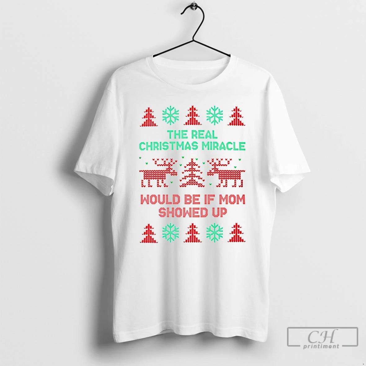 Classic The Real Christmas Miracle Would Be If Mom Showed Up T-Shirts, Hoodie, Sweatshirt | PopFlextees.com