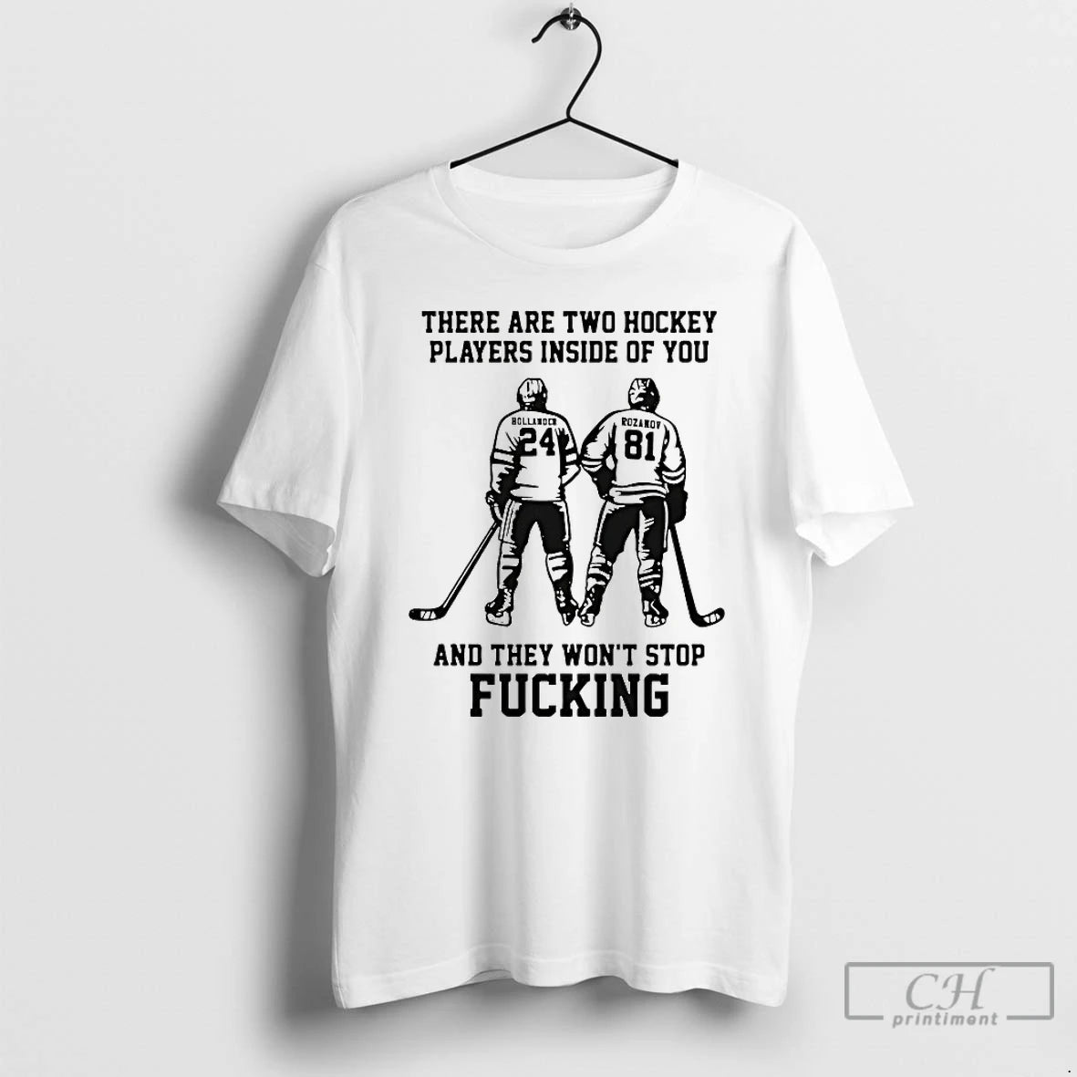 Classic There Are Two Hockey Players Inside Of You And They Wont Stop Fucking T-Shirts, Hoodie, Sweatshirt | PopFlextees.com