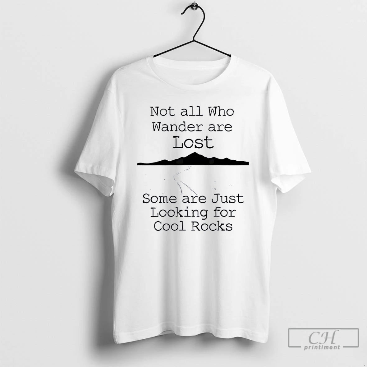 Classic Those That Wander Not Lost Some Are Just Looking For Cool Rocks T Shirts Hoodie, Sweatshirt | PopFlextees.com