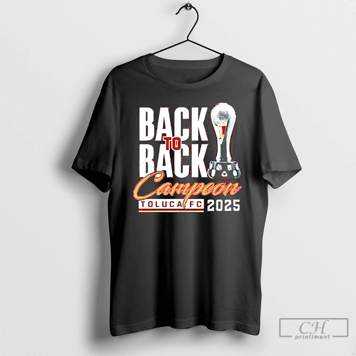 Classic Toluca Fc Campeones Champions Liga Mx 2025 Back To Back Trophy T Shirts Sweater Hoodie, Sweatshirt | PopFlextees.com