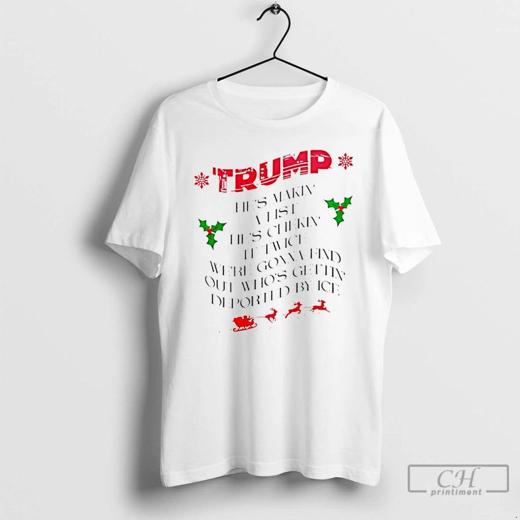 Classic Trump Hes Makin A List Hes Chekin It Twice Were Gonna Find Out Whos T-Shirts, Hoodie, Sweatshirt | PopFlextees.com