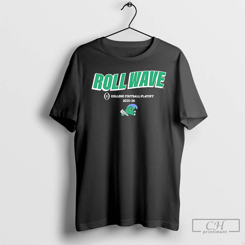 Classic Tulane Green Wave Roll Wave Cfp 2025 26 Team Slogan T-Shirts, Hoodie, Sweatshirt | PopFlextees.com