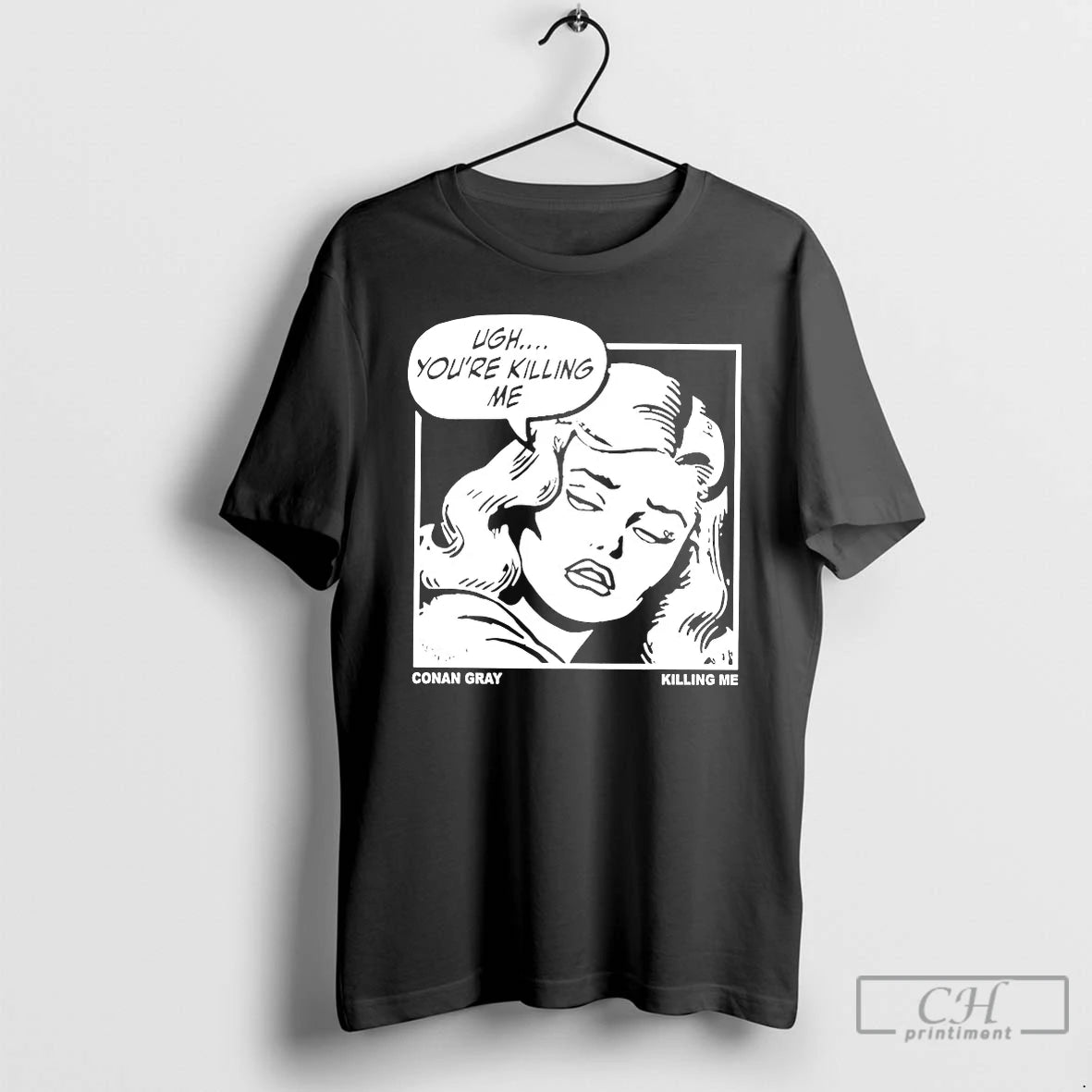 Classic Ugh Youre Killing Me Conan Gray Killing Me T-Shirts, Hoodie, Sweatshirt | PopFlextees.com