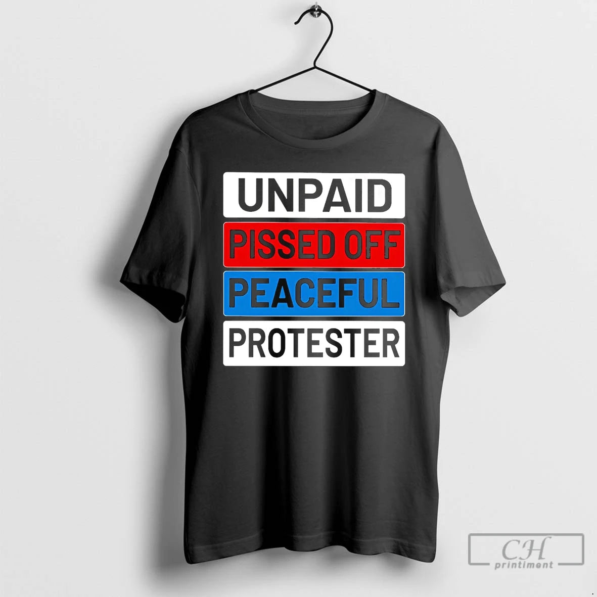 Classic Unpaid Pissed Off Peaceful Protester T-Shirts, Hoodie, Sweatshirt | PopFlextees.com
