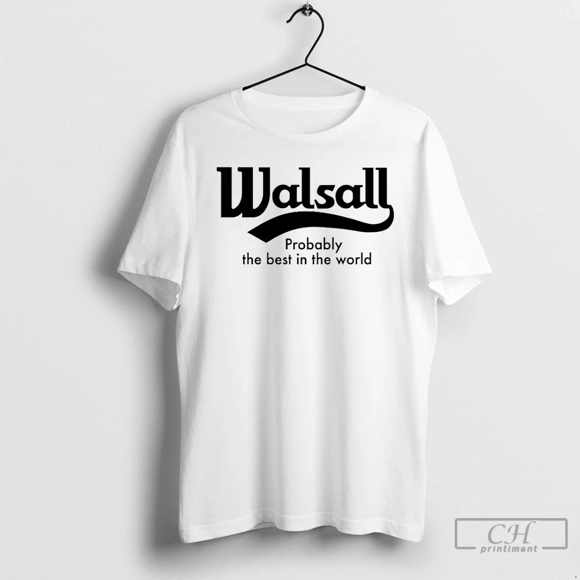 Classic Walsall Probably The Best In The World T-Shirts, Hoodie, Sweatshirt | PopFlextees.com