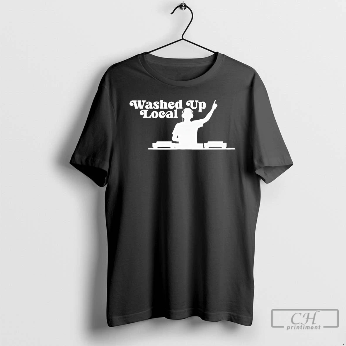 Classic Washed Up Local Dj T-Shirts, Hoodie, Sweatshirt | PopFlextees.com