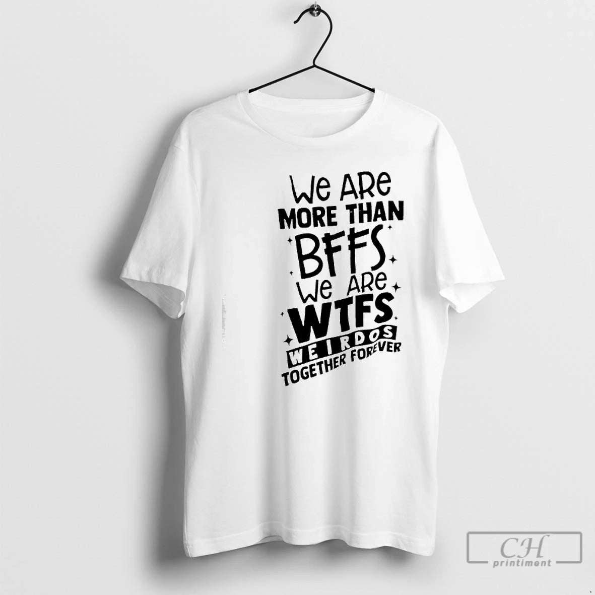 Classic We Are More Than Bffs We Are Wtfs Weirdos Together Forever T Shirts Sweater Hoodie, Sweatshirt | PopFlextees.com