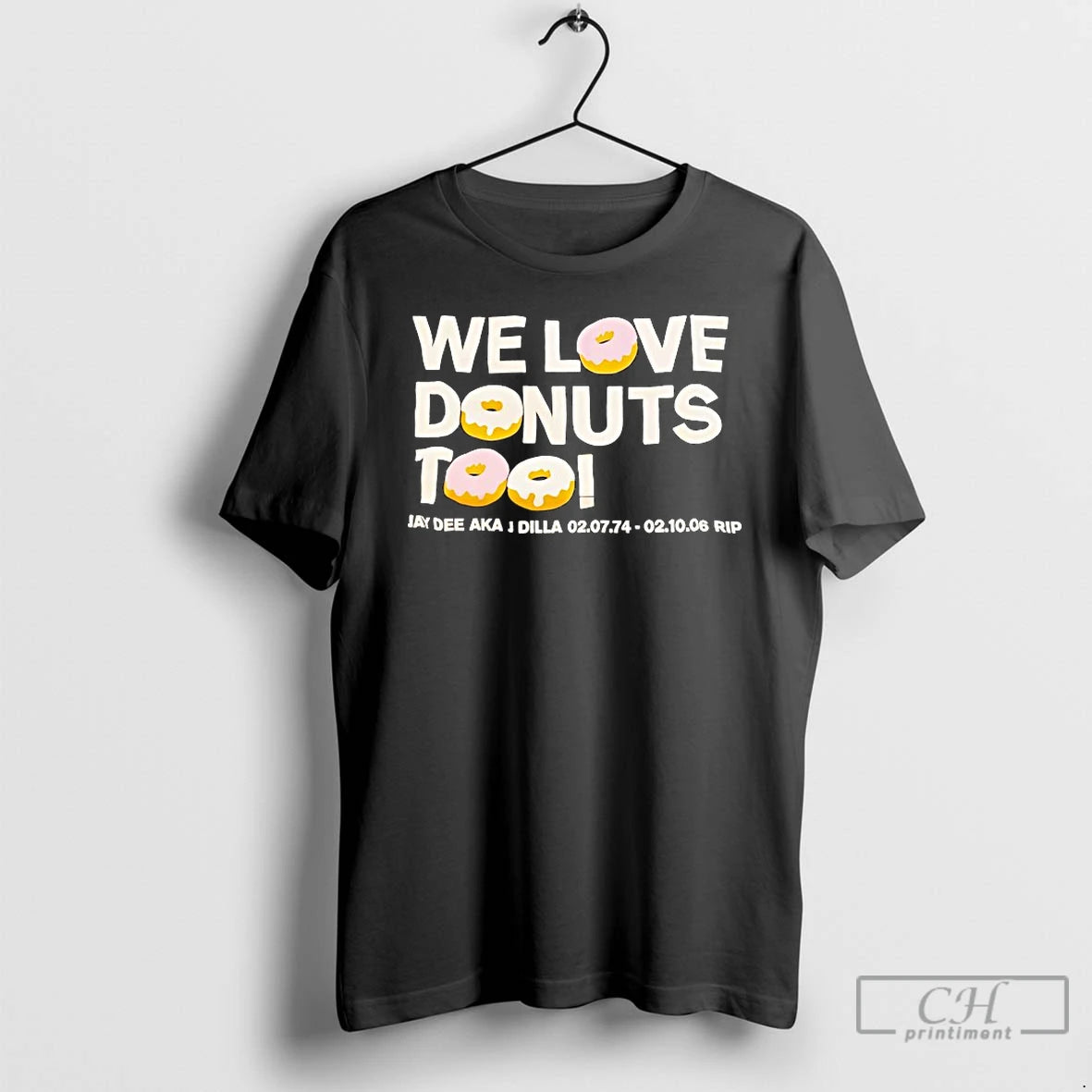 Classic We Love Donuts Too Jay Dee Aka J Dilla Rip T-Shirts, Hoodie, Sweatshirt | PopFlextees.com
