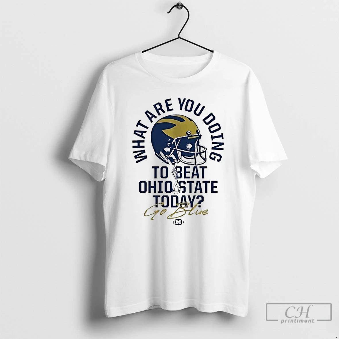 Classic What Are You Doing To Beat Ohio State Today Go Blue Michigan Wolverines 2025 T-Shirts, Hoodie, Sweatshirt