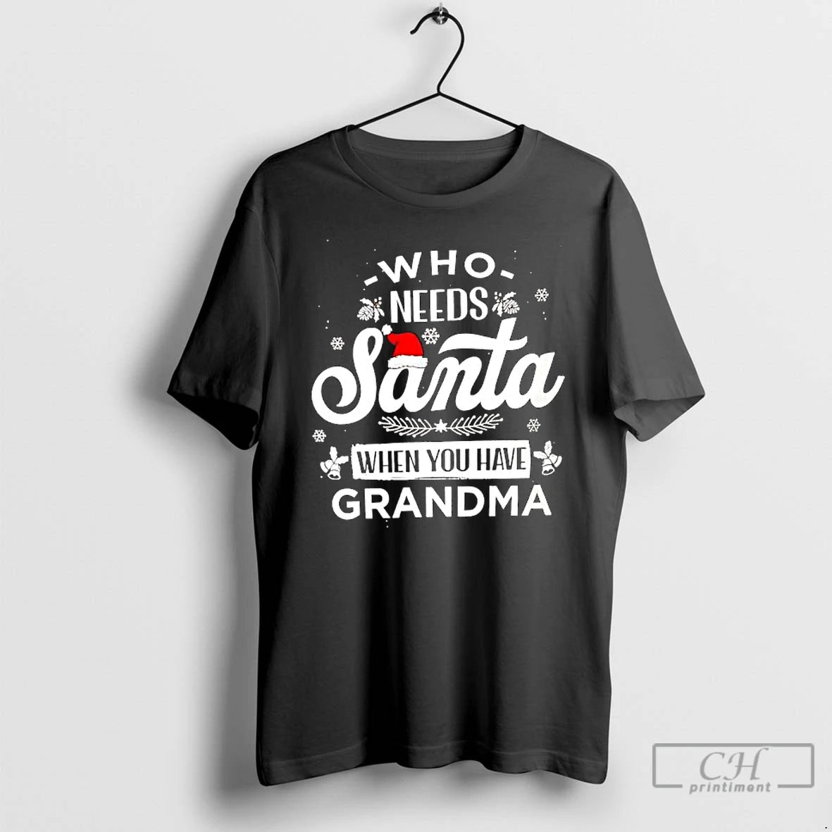 Classic Who Needs Santa When You Have Grandma T-Shirts, Hoodie, Sweatshirt | PopFlextees.com