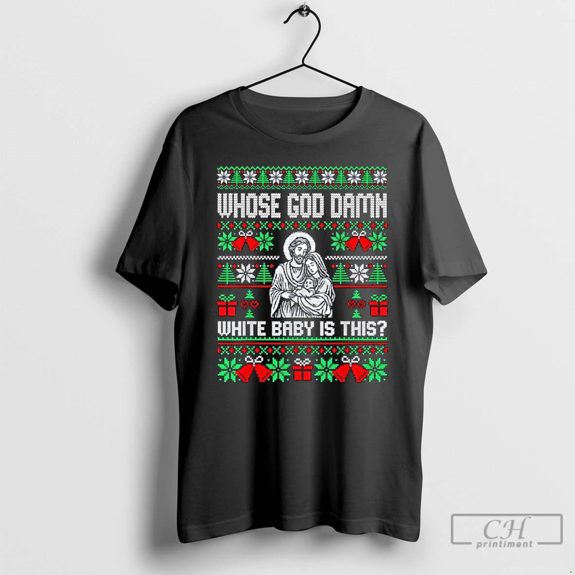 Classic Whose God Damn White Baby Is This Funny Jesus T-Shirts, Hoodie, Sweatshirt