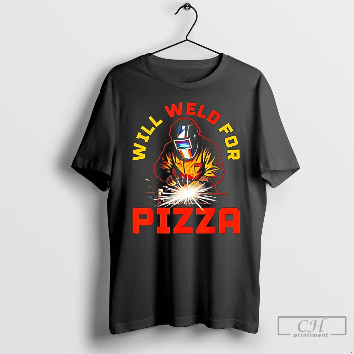 Classic Will Weld For Pizza T-Shirts, Hoodie, Sweatshirt | PopFlextees.com