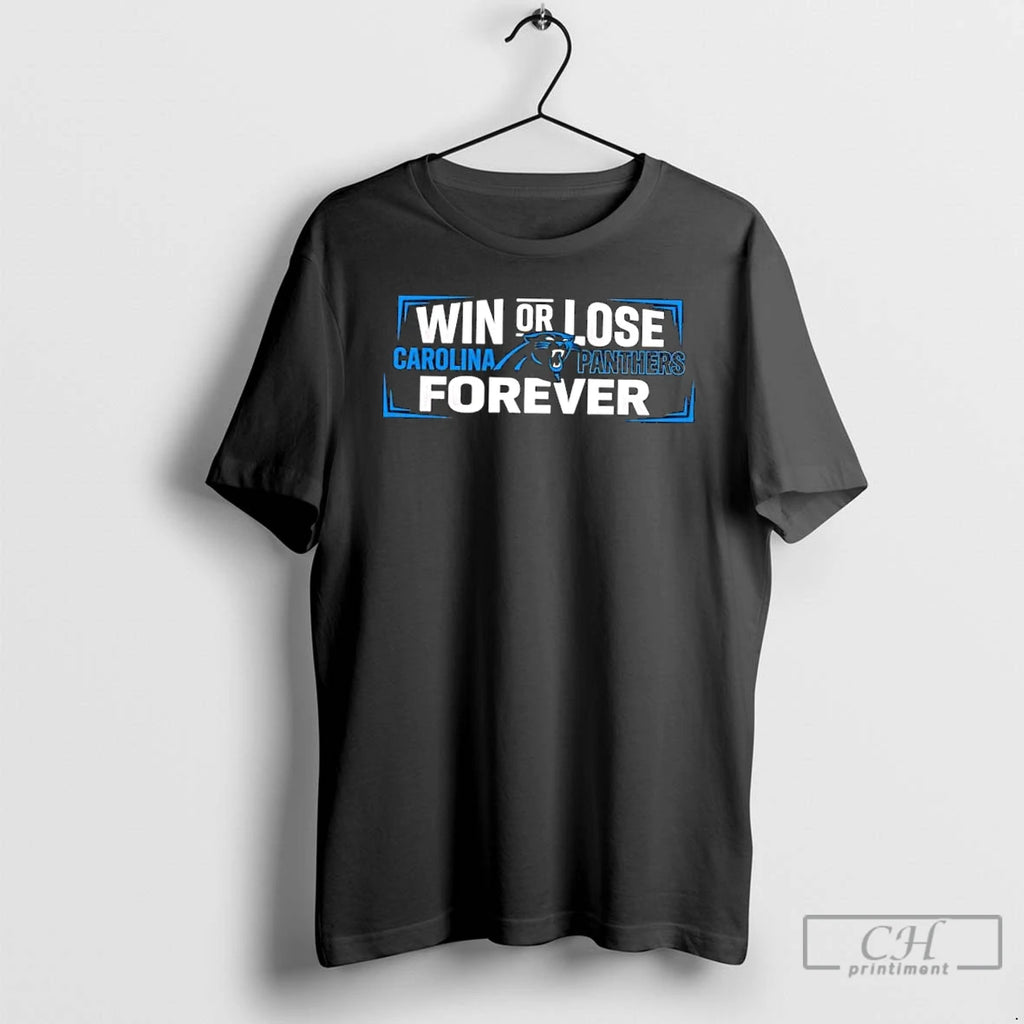 Classic Win Or Lose Carolina Panthers Forever T-Shirts, Hoodie, Sweatshirt | PopFlextees.com