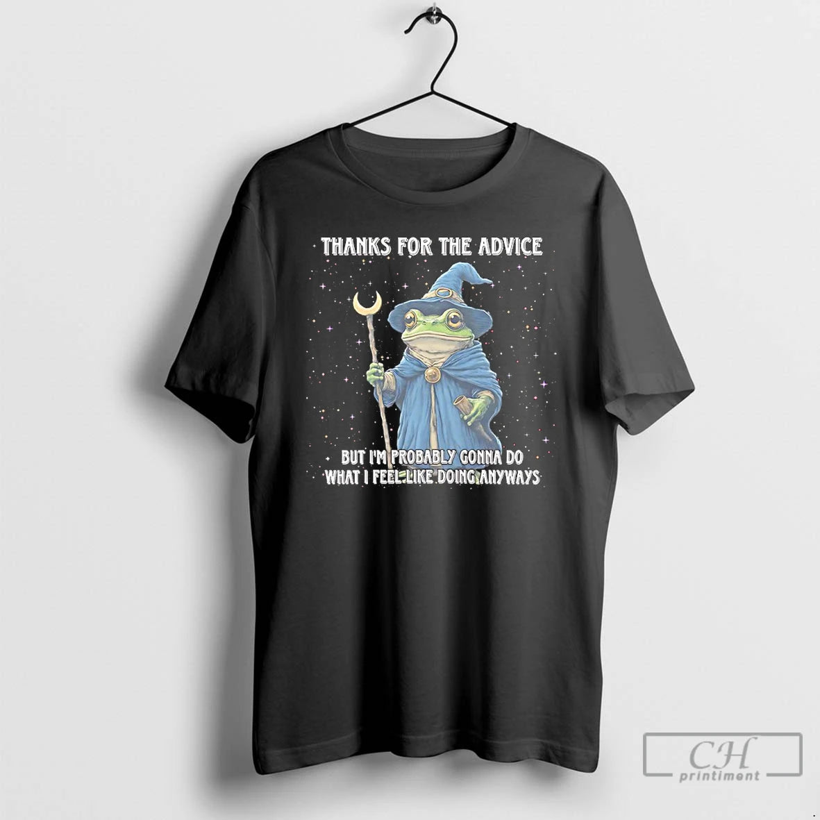 Classic Wizard Frog Thanks For The Advice But Im Probably Gonna Do What I Feel T-Shirts, Hoodie, Sweatshirt | PopFlextees.com