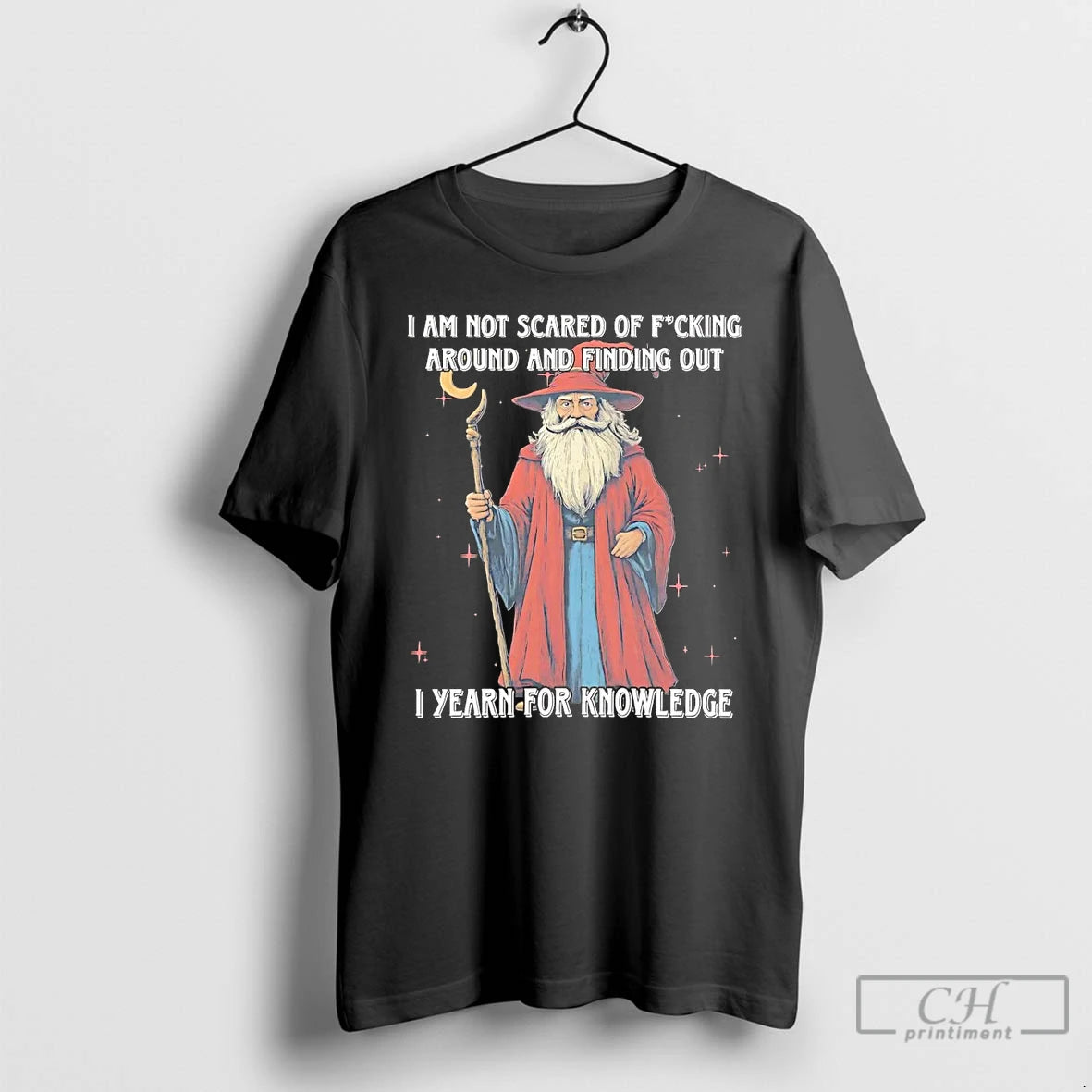 Classic Wizard I Am Not Scared Of Fucking Around And Finding Out T Shirts Sweater Hoodie, Sweatshirt | PopFlextees.com