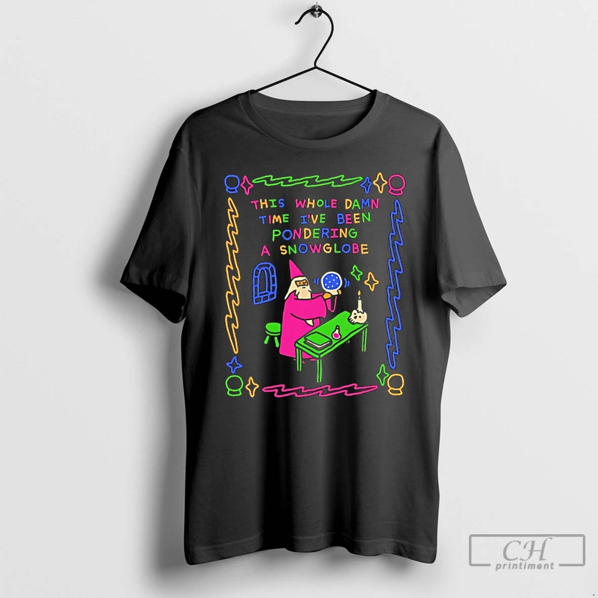 Classic Wizard This Whole Damn Time Ive Been Pondering A Snow Globe T Shirts Sweater Hoodie, Sweatshirt | PopFlextees.com