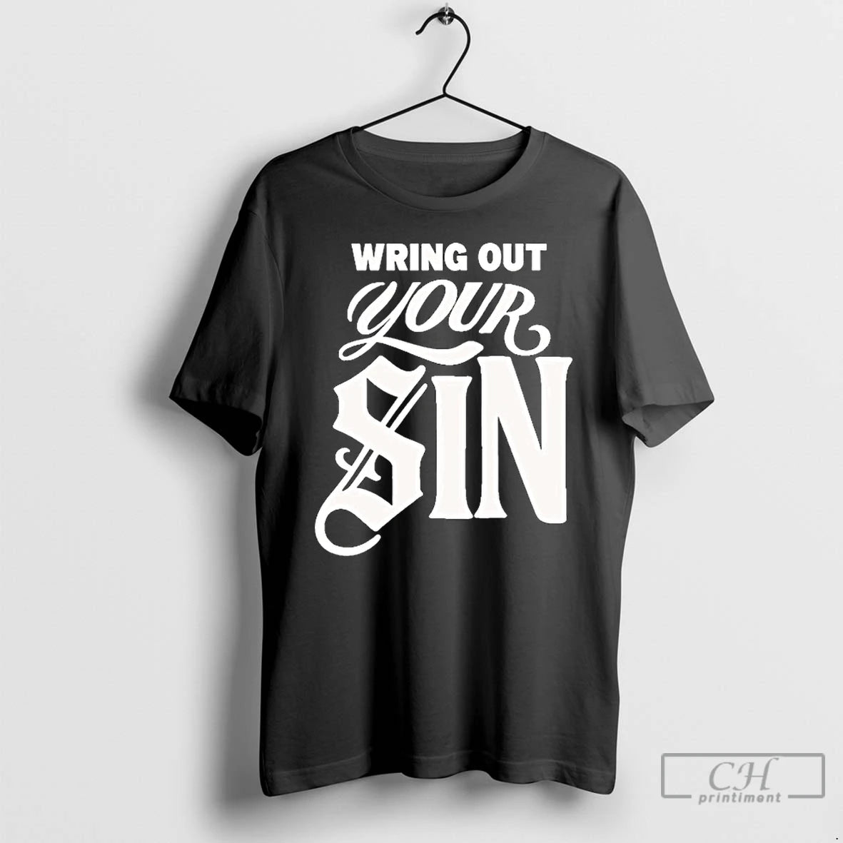 Classic Wring Out Your Sin T-Shirts, Hoodie, Sweatshirt | PopFlextees.com