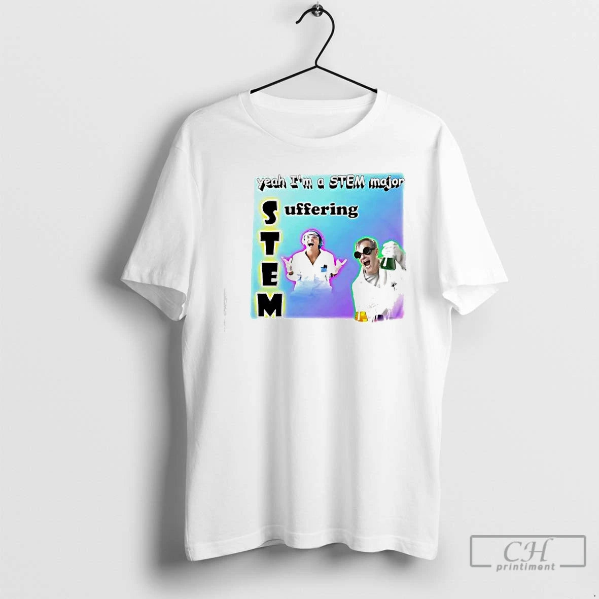 Classic Yeah Im A Stem Major Suffering Graphic T-Shirts, Hoodie, Sweatshirt | PopFlextees.com