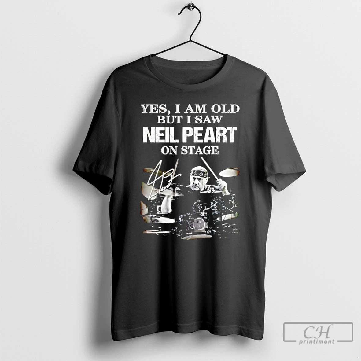 Classic Yes I Am Old But I Saw Neil Peart On Stage Signature T Shirts Hoodie, Sweatshirt | PopFlextees.com