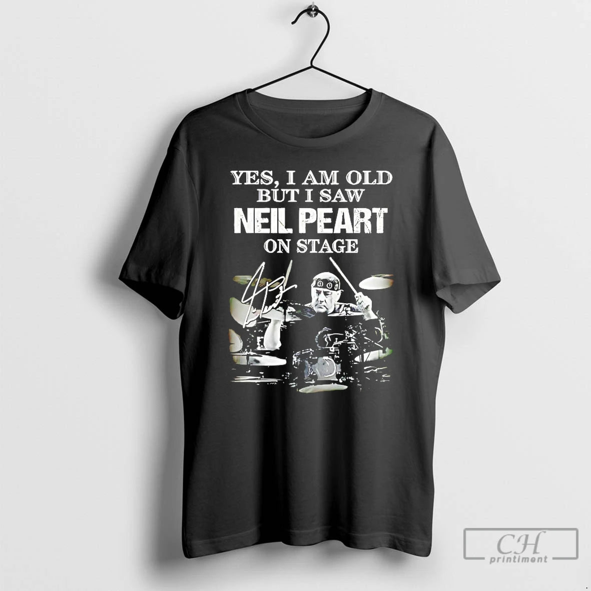 Classic Yes I Am Old But I Saw Neil Peart On Stage T Shirts Sweater Hoodie, Sweatshirt | PopFlextees.com