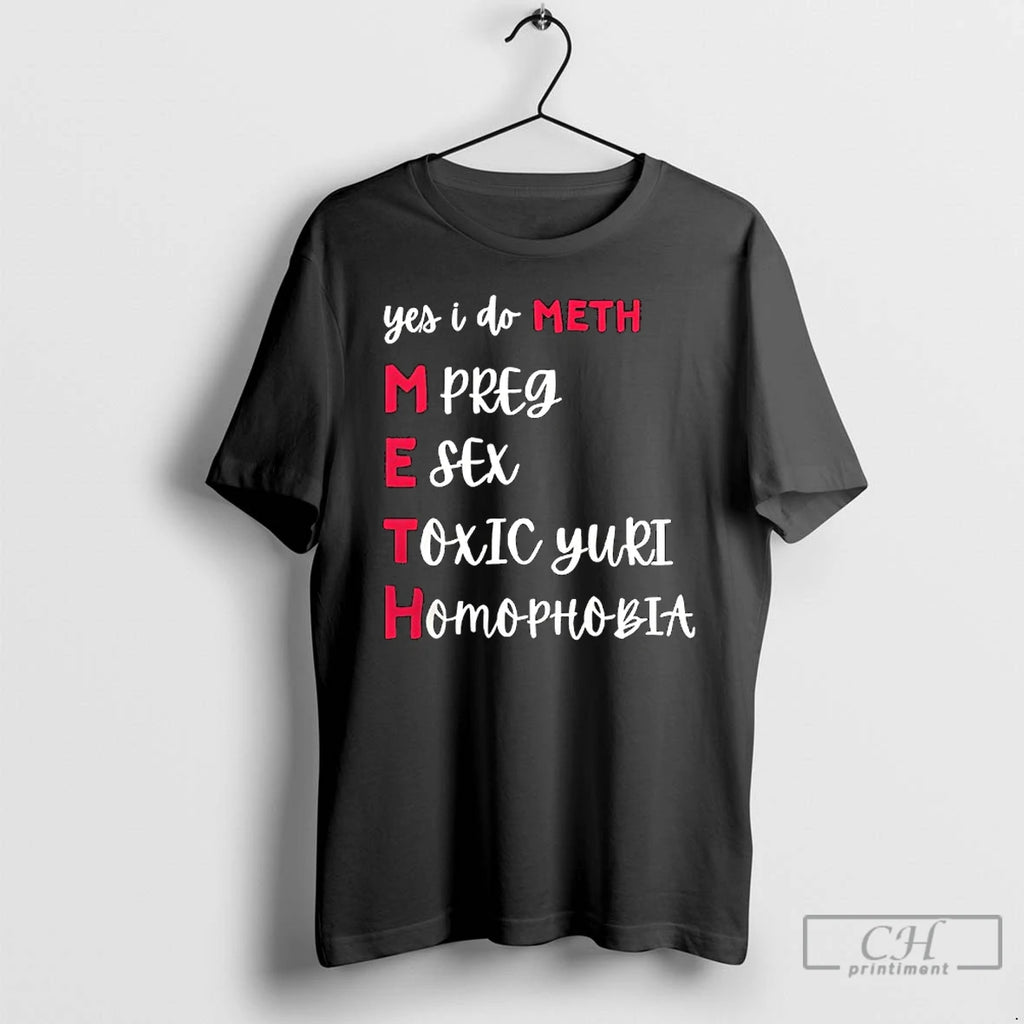 Classic Yes I Do Meth Mpreg Esex Toxic Yuri Homophobia T-Shirts, Hoodie, Sweatshirt | PopFlextees.com