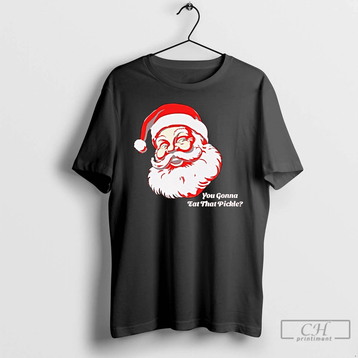 Classic You Gonna Eat That Pickle Santa T-Shirts, Hoodie, Sweatshirt | PopFlextees.com