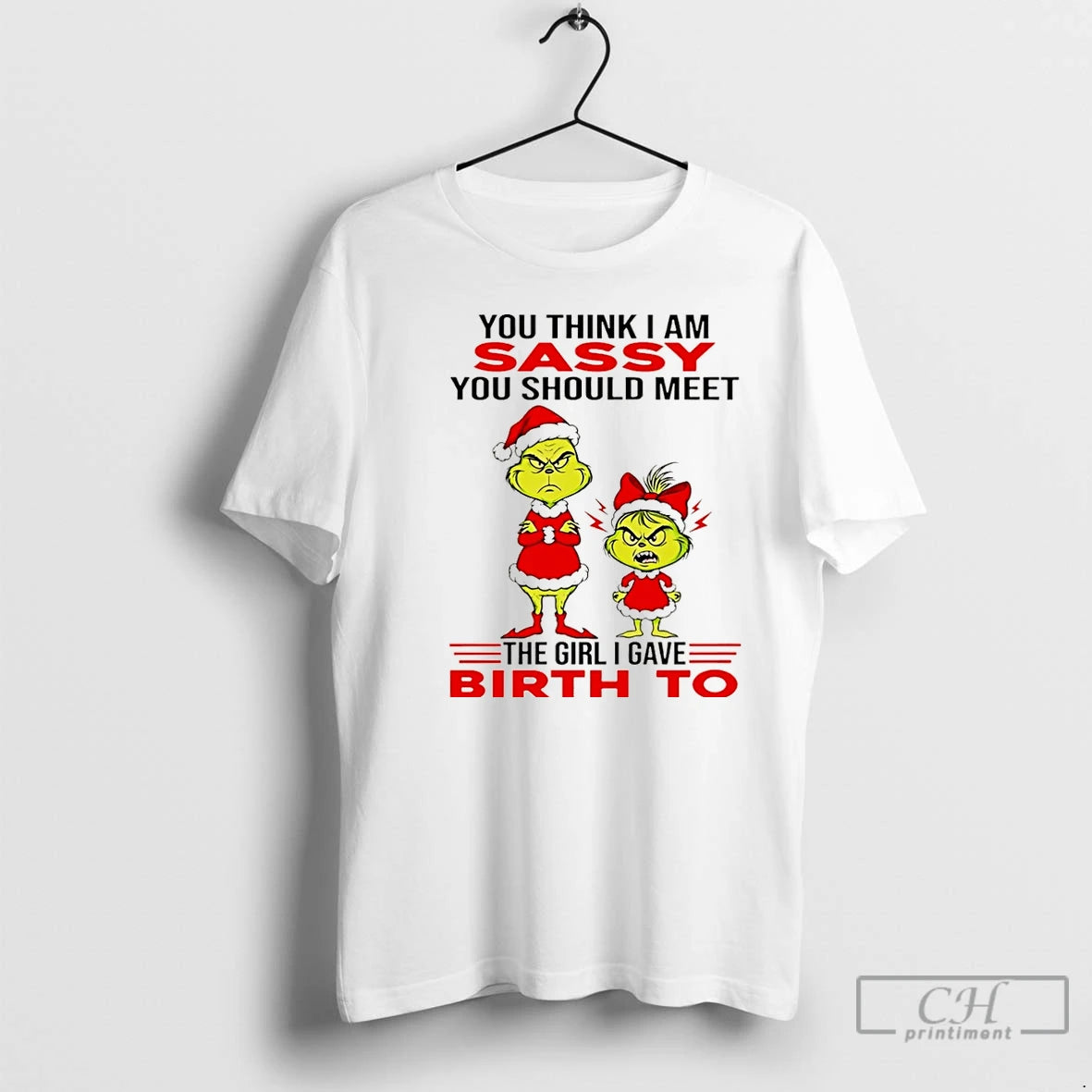 Classic You Think I Am Sassy You Should Meet The Girl I Gave Birth To T-Shirts, Hoodie, Sweatshirt | PopFlextees.com