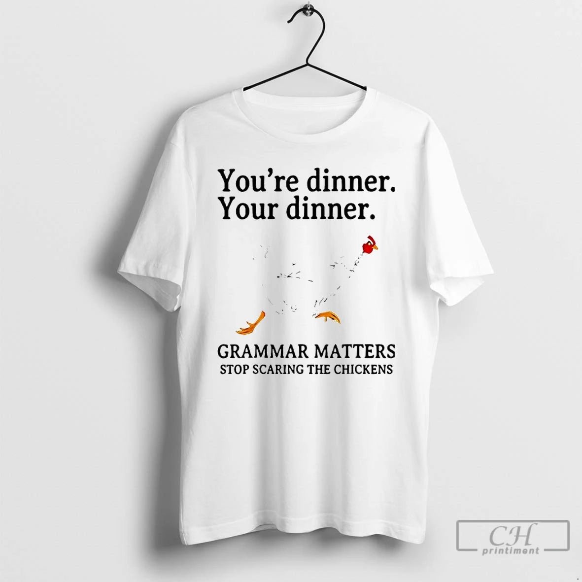 Classic Youre Dinner Your Dinner Grammar Matters Stop Scaring The Chickens T-Shirts, Hoodie, Sweatshirt | PopFlextees.com