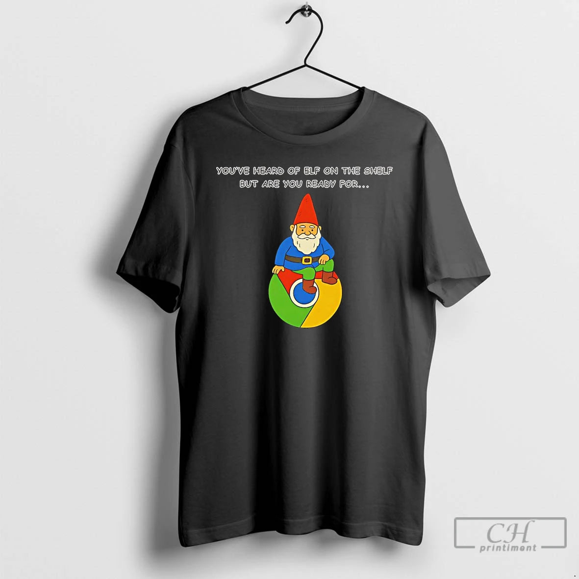 Classic Youve Heard Of Elf On The Shelf But Are You Ready For Gnome On T-Shirts, Hoodie, Sweatshirt | PopFlextees.com