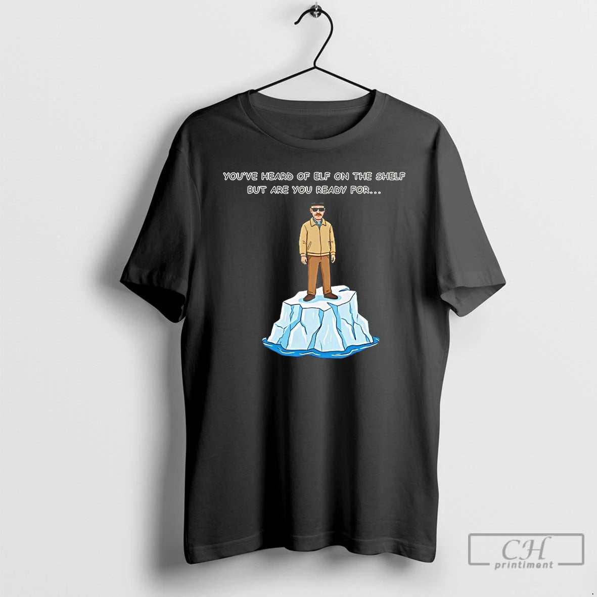Classic Youve Heard Of Elf On The Shelf But Are You Ready For Heisenberg On T-Shirts, Hoodie, Sweatshirt | PopFlextees.com