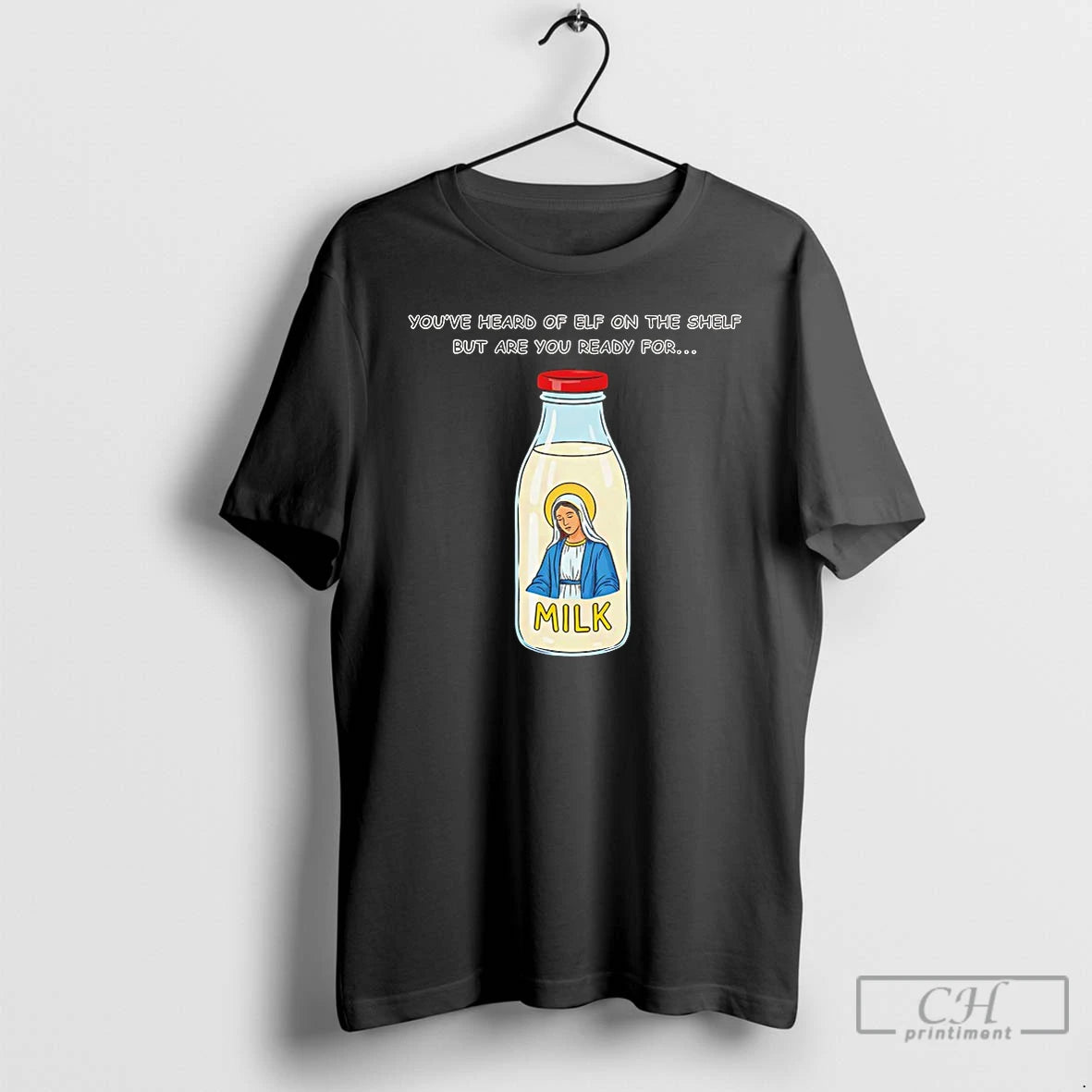 Classic Youve Heard Of Elf On The Shelf But Are You Ready For Mary On T-Shirts, Hoodie, Sweatshirt | PopFlextees.com