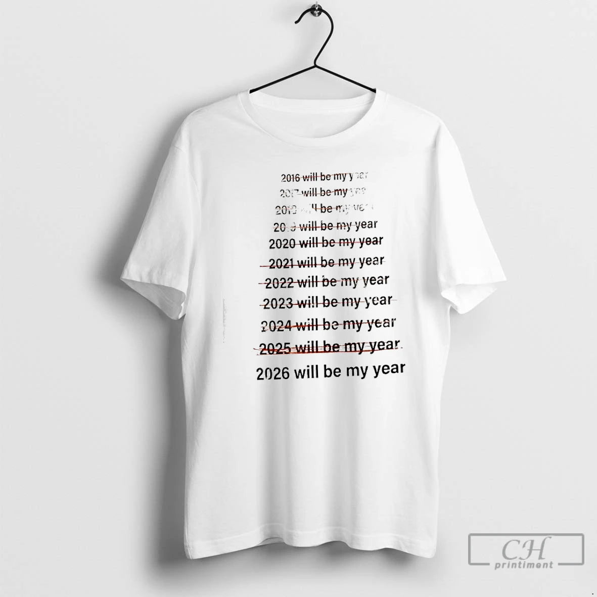 Classic List Of Years From 2016 To 2026 Will Be My Year T Shirts Sweater Hoodie, Sweatshirt | PopFlextees.com