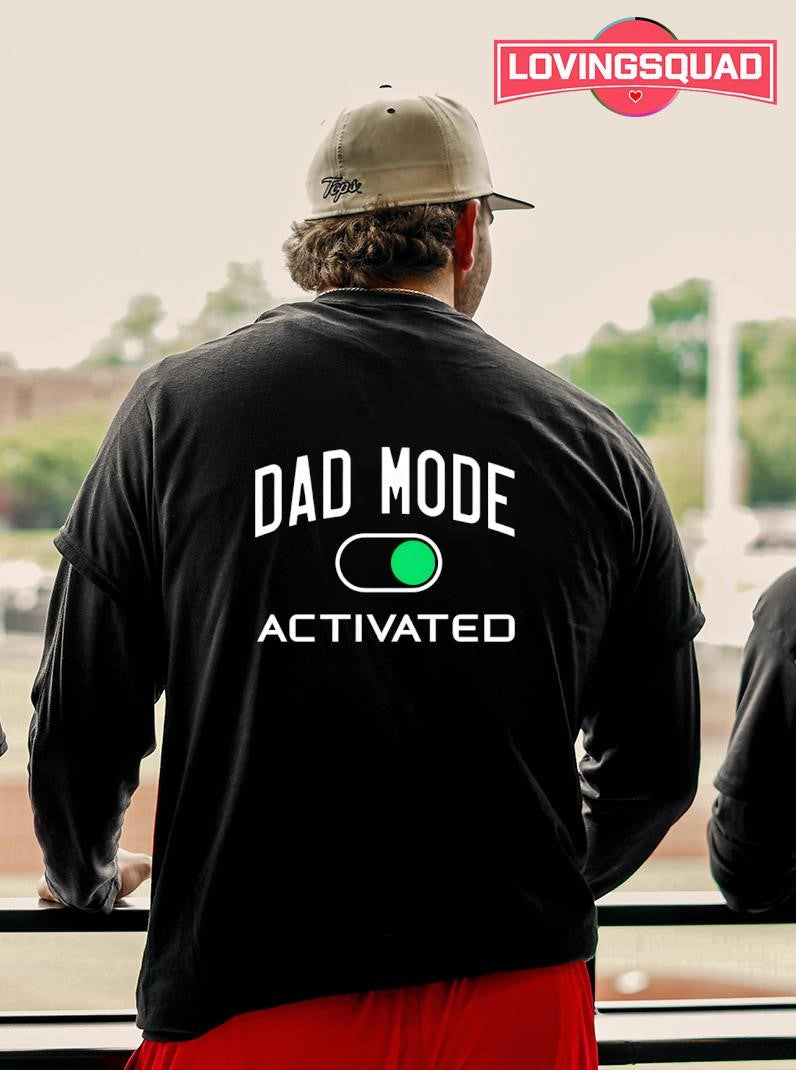 Dad Mode Activated Shirt