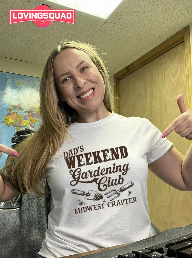 Dad’s Weekend Gardening Club Midwest Chapter Shirt