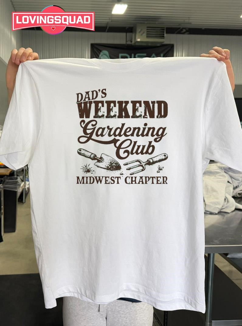 Dad’s Weekend Gardening Club Midwest Chapter Shirt