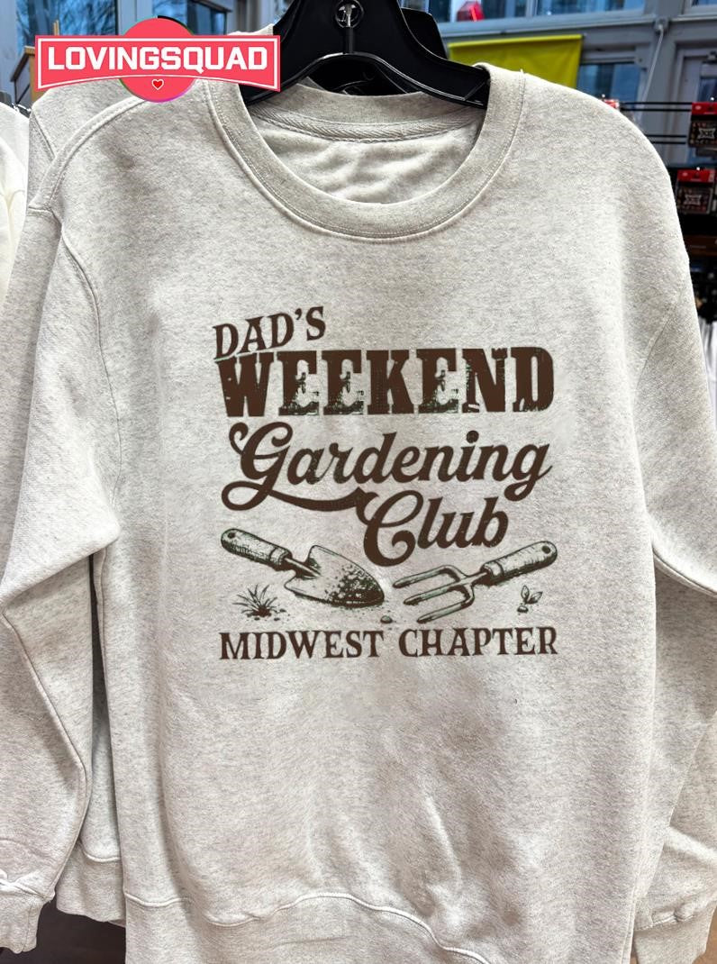 Dad’s Weekend Gardening Club Midwest Chapter Shirt