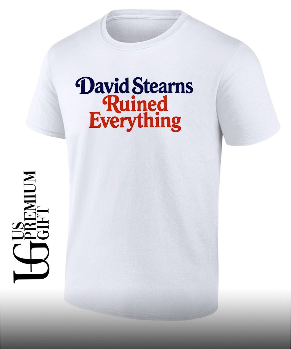 David Stearns Ruined Everything shirt