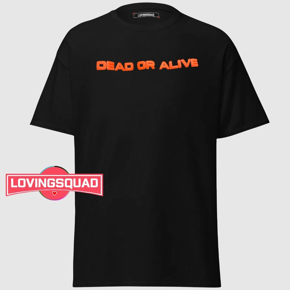 Dead Or Alive Statement shirt