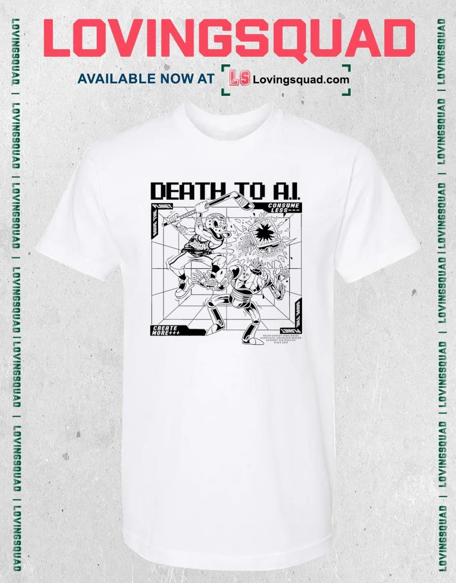 Death to A.I. consume less shirt