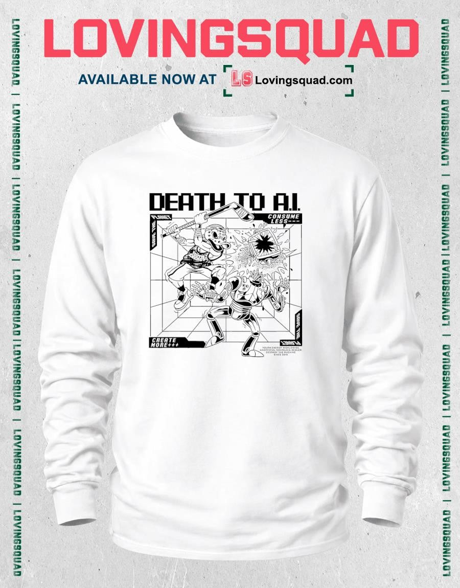 Death to A.I. consume less shirt