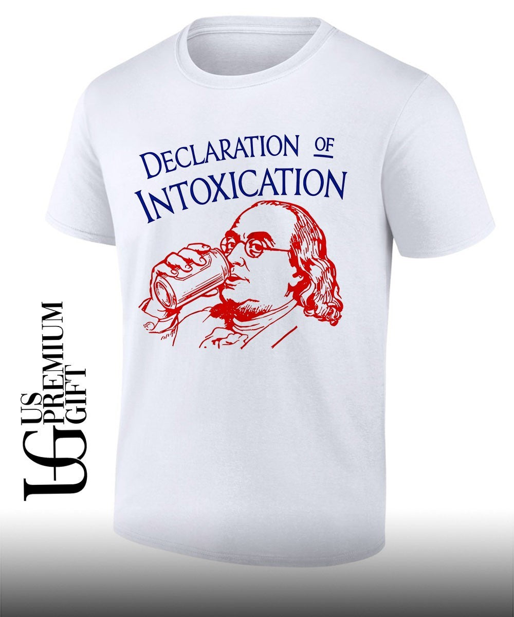 Declaration of Intoxication Benjamin Franklin shirt
