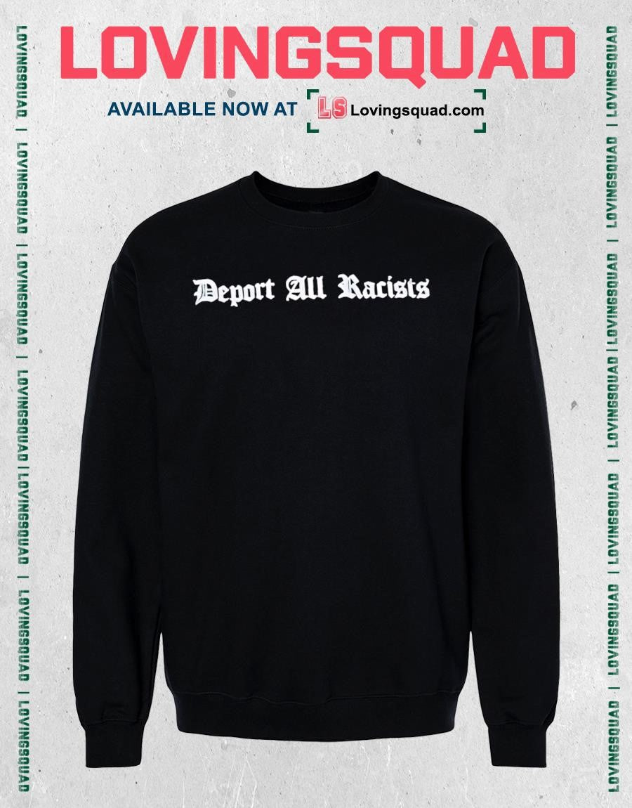 Deport All Racists shirt