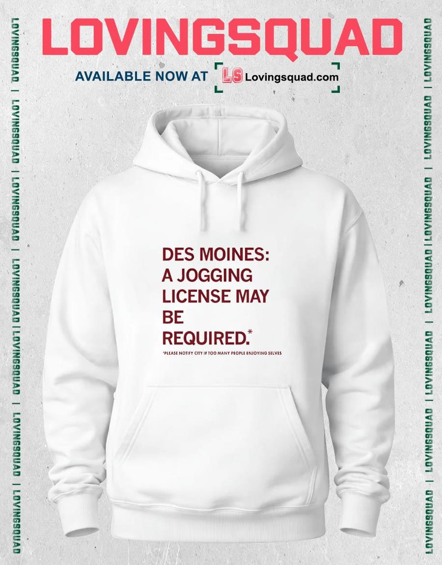 Des Moines Jogging License May Be Required Shirt