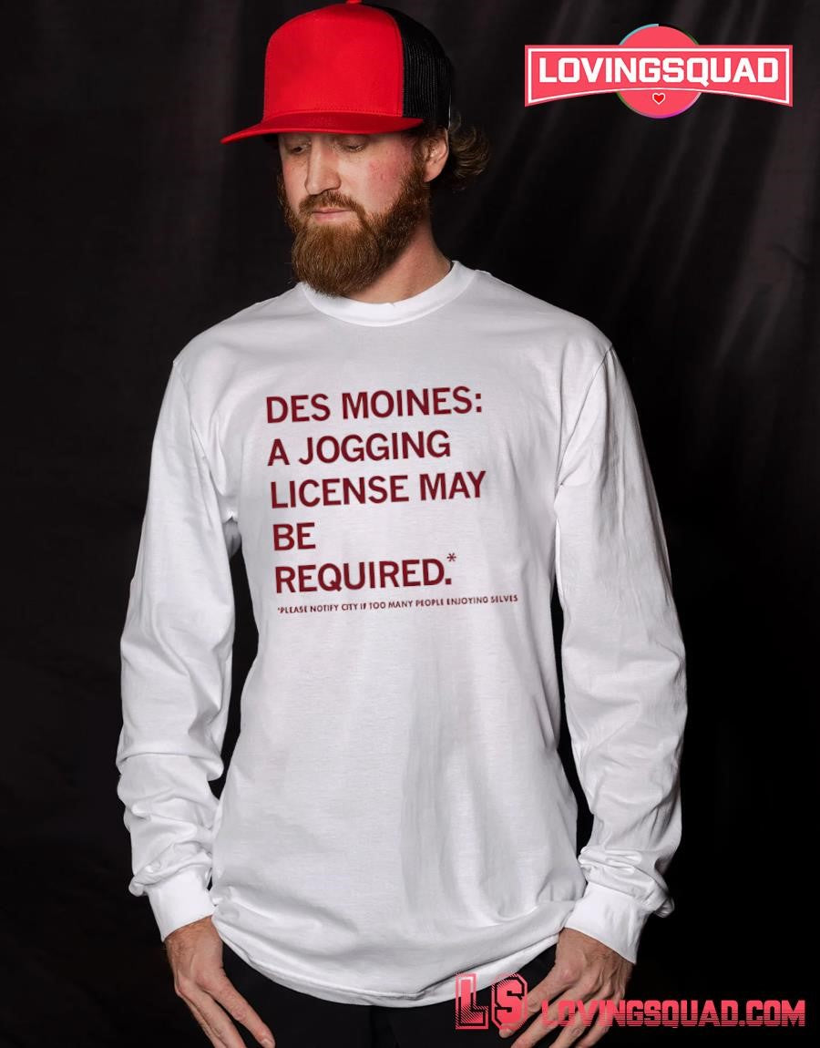 Des Moines Jogging License May Be Required Shirt