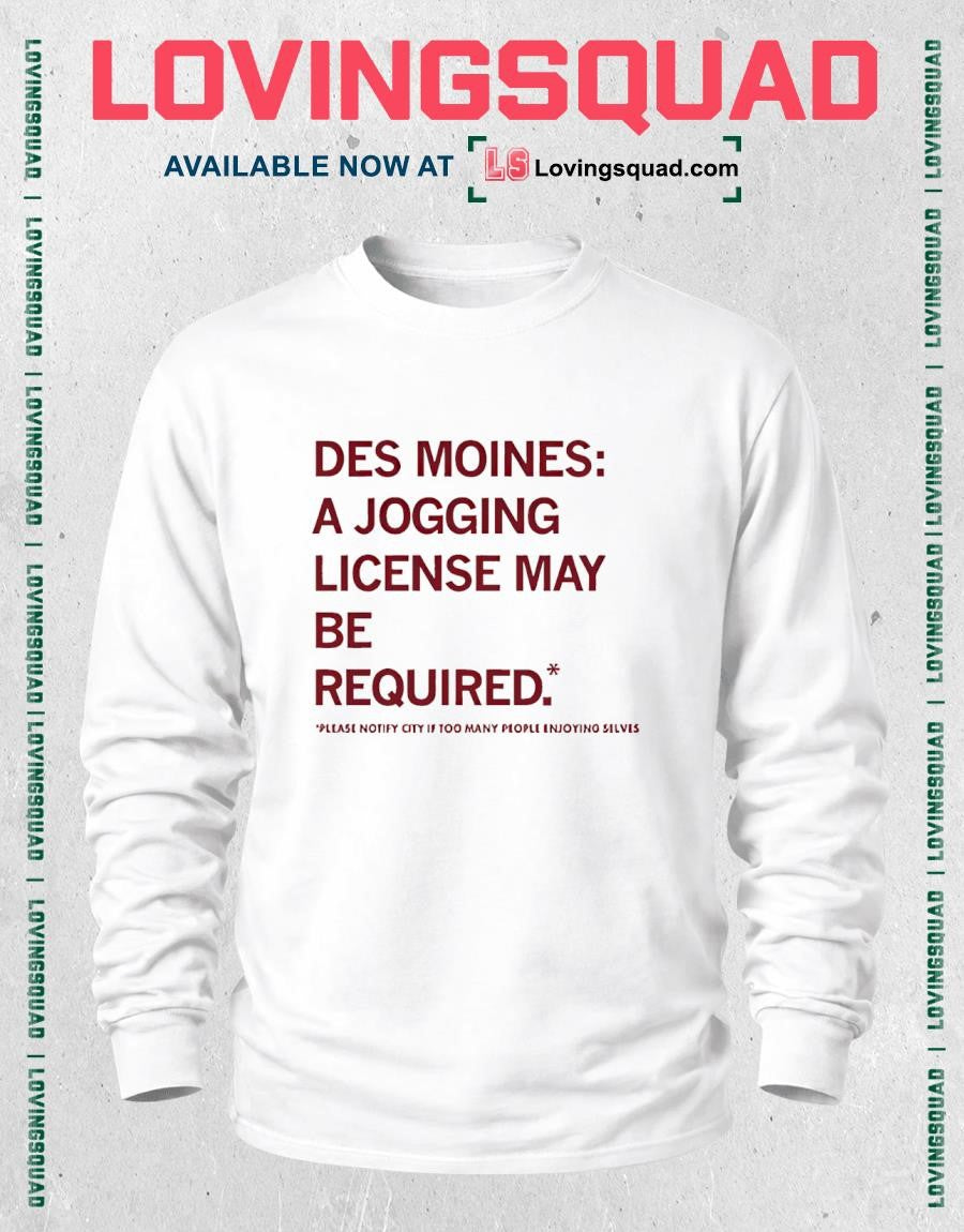 Des Moines Jogging License May Be Required Shirt