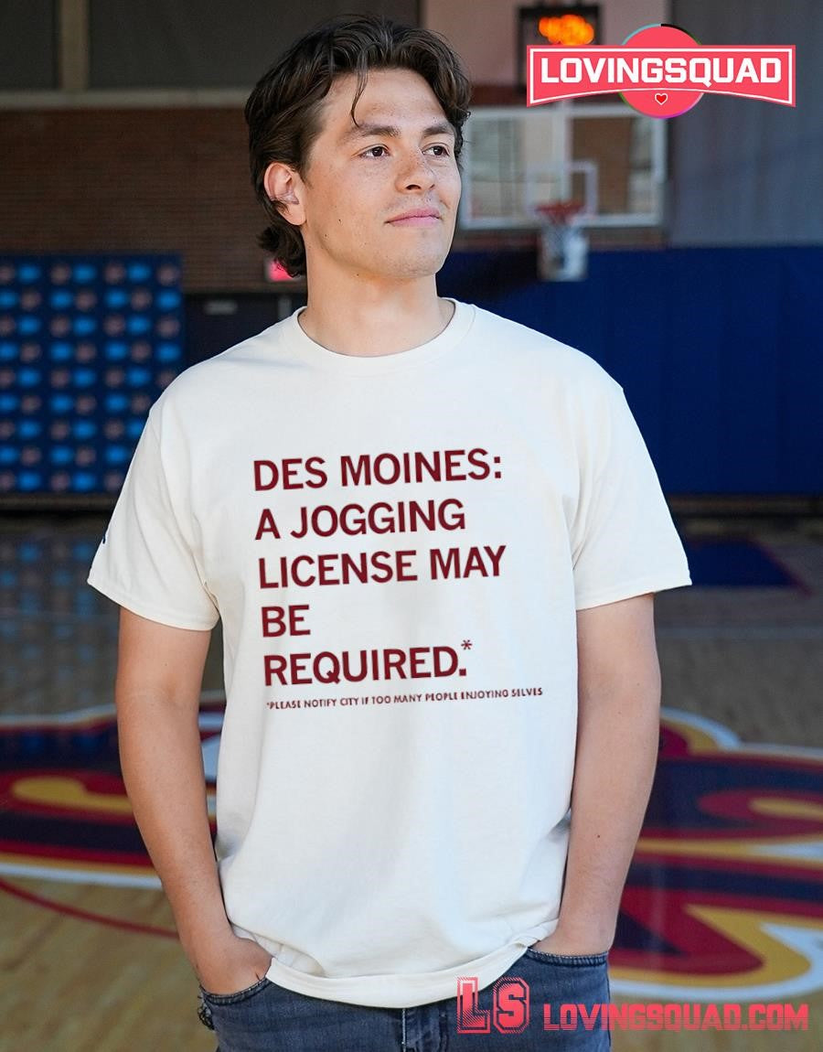 Des Moines Jogging License May Be Required Shirt