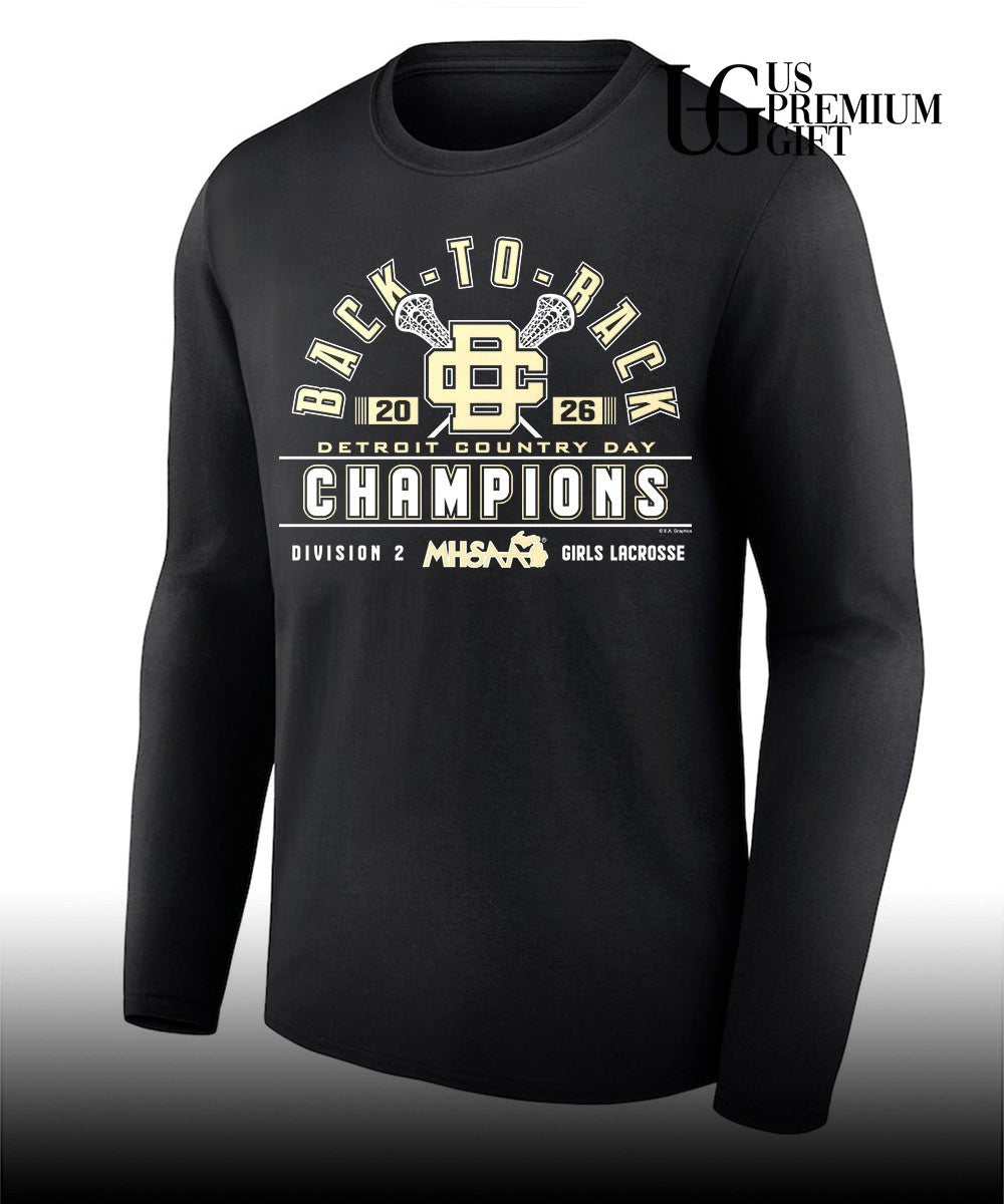 Detroit Country Day 2026 MHSAA Girls Lacrosse D2 Back-To-Back Champions shirt