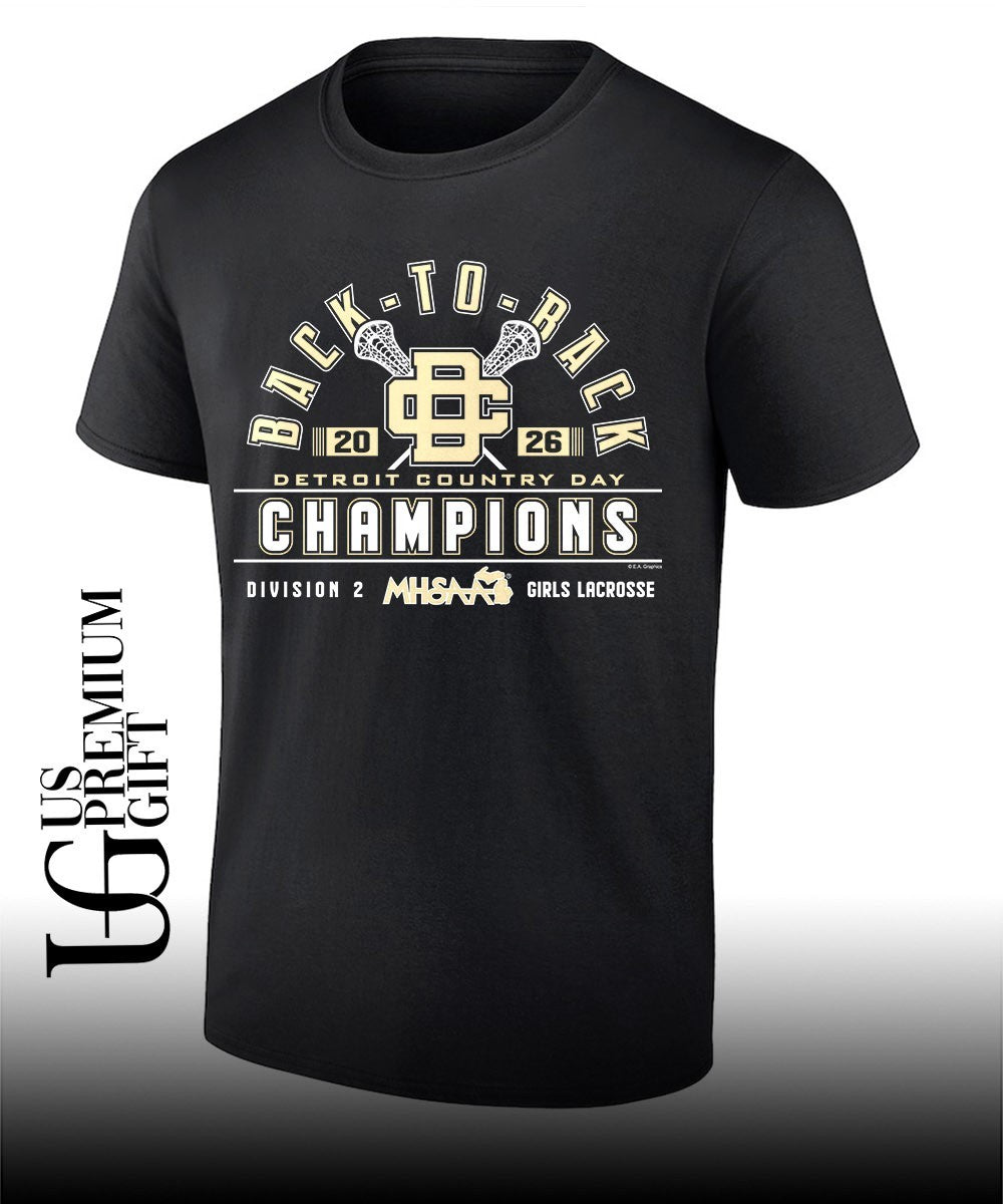 Detroit Country Day 2026 MHSAA Girls Lacrosse D2 Back-To-Back Champions shirt