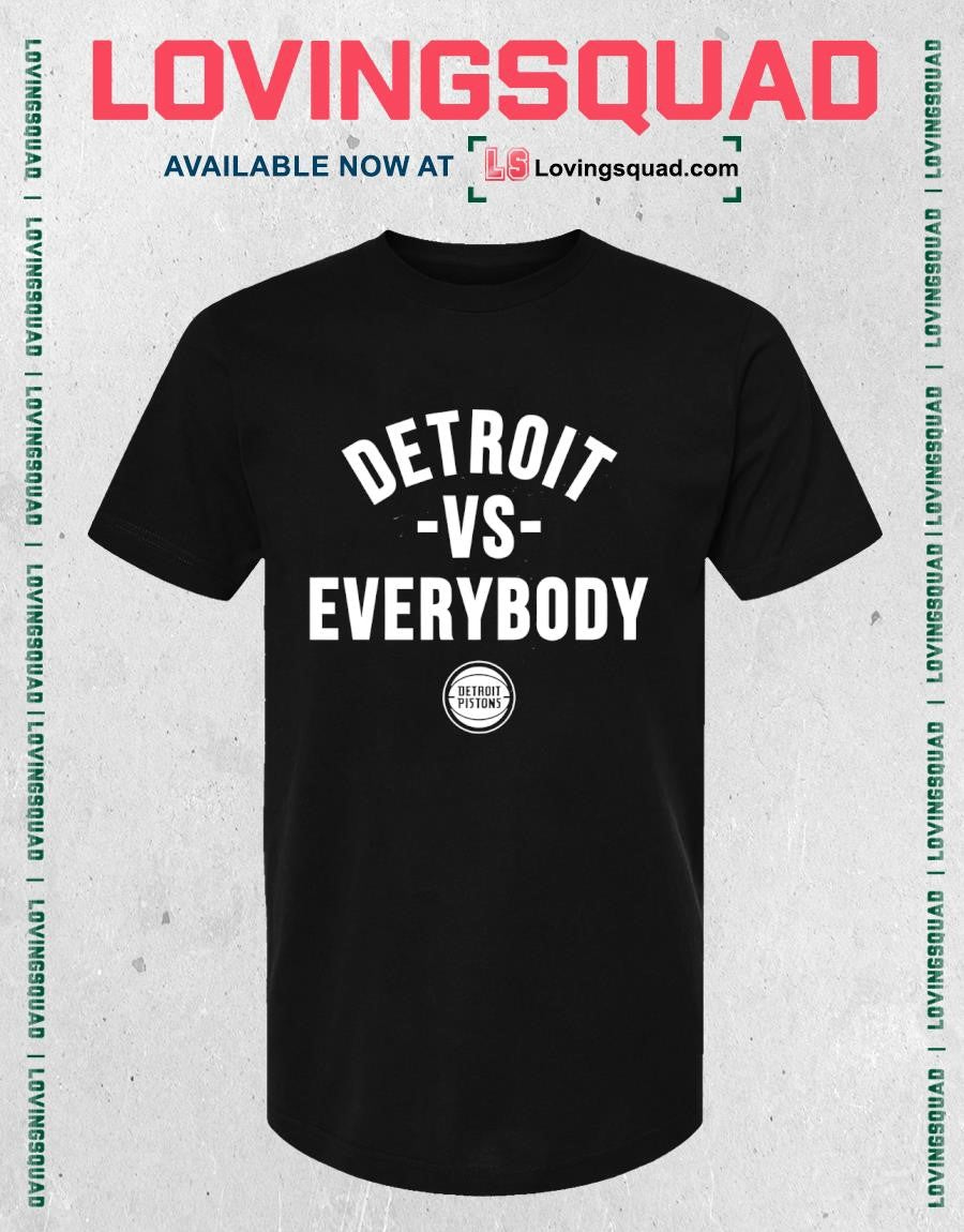 Detroit Pistons Vs. Everybody Shirt